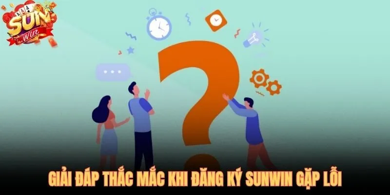 Lỗi phổ biến khi đăng ký SUNWIN và cách xử lý nhanh